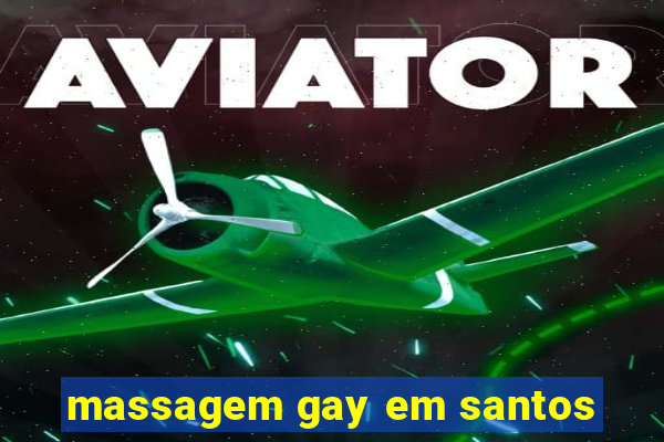 massagem gay em santos